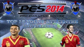 PES 2014 Master League - Best Young Attacking /Centre Midfielders PES 2014 Master League - Best Young Attacking /Centre Midfielders
