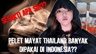 Pelet Ganas Thailand dari Mayat Manusia. Seganas Apa Sih?