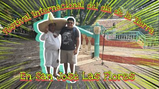 Festival Internacional del día de la Tierra en San José las Flores