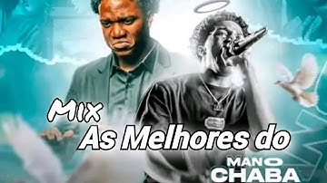 As melhor do Mano Chaba - Mix R.I.P / 2024 a 2025