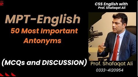 Top Antonyms for MPT & CSS | High-Scoring Vocabulary Lesson | Prof. Shafaqat Ali