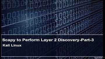 Video 65: Scapy to Perform Layer 2 Discovery - Part 3 | Kali Linux | Stress Testing