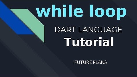 16 while loop in Dart