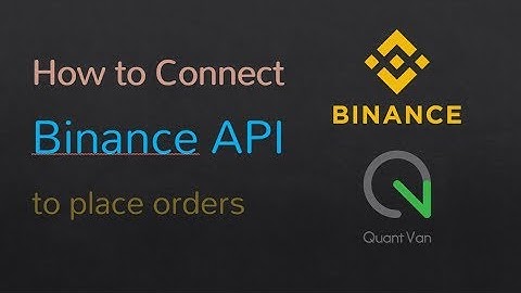 How to Connect binance api using QuantVan