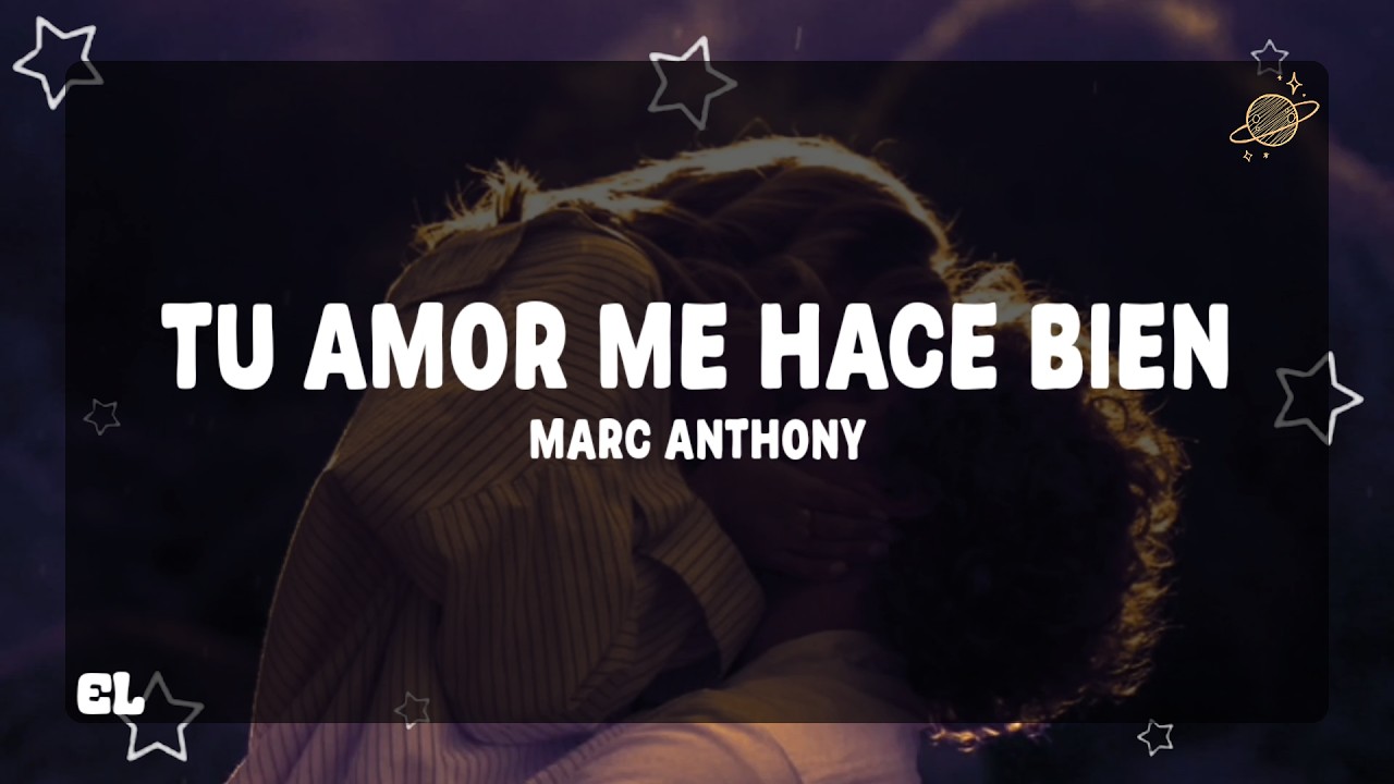 Marc Anthony - Tu Amor Me Hace Bien (Letra)