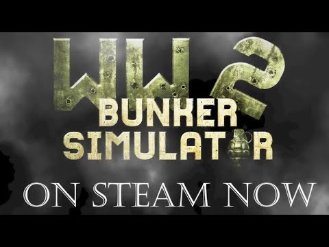 WW2 Bunker Simulator -  Launch Trailer