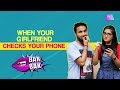 When Your Girlfriend Checks Your Phone | Life Tak