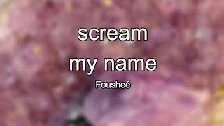 Fousheé - scream my name (Lyrics)