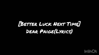 Watch Better Luck Next Time Dear Paige video