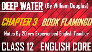 DEEP WATER | CLASS 12 | ENGLISH CORE | CHAPTER-3 | BOOK- FLAMINGO | VERY EASY DETAILED DESCRIPTION |