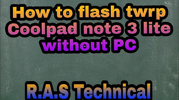 HOW TO FLASH TWRP ON COOLPAD NOTE 3 LITE (ROOT NEEDED)