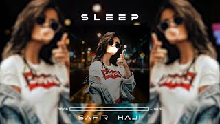 Safir Haji - Sleep ( Remix 2023 )
