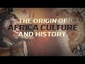 Africa unveiled origins empires and time travel