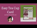 Easy Tea Cup Card