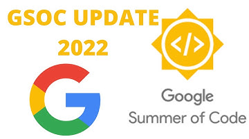 Google Summer of Code Update 2022 | gsoc update 2022