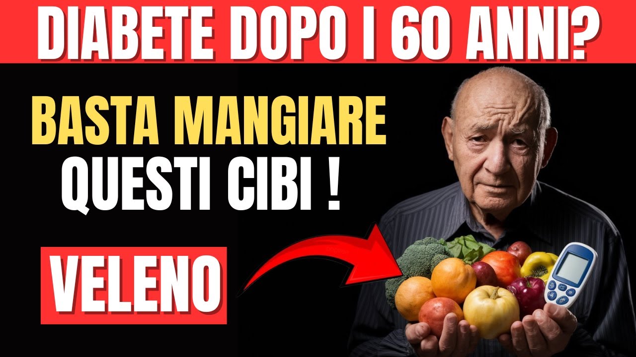DIABETE dopo i 60 ANNI? alcuni ALIMENTI ti STANNO UCCIDENDO, guida ...