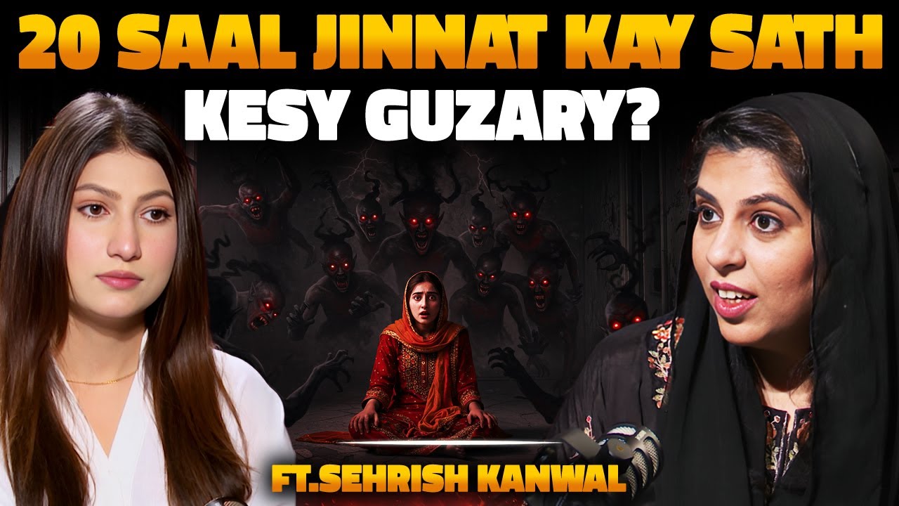 20 Years Under Jinn Possession & Black Magic | The Dark Reality of Black Magic | Ft. Sehrish Kanwal