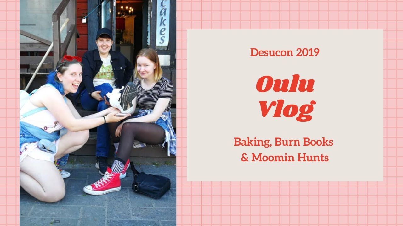 Post DesuCon Vlog '19 | Baking, Burn Books, Raamstein & Moomin hunts