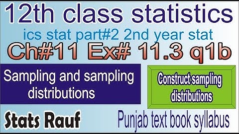q1b ex11.3 ch11/12th class stat /ics stat part2/2nd year stats/stats rauf