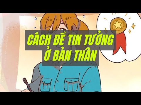 Video: 3 cách để tin tưởng bản thân