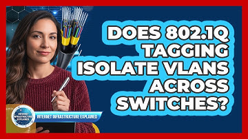 Does 802.1Q Tagging Isolate VLANs Across Switches?
