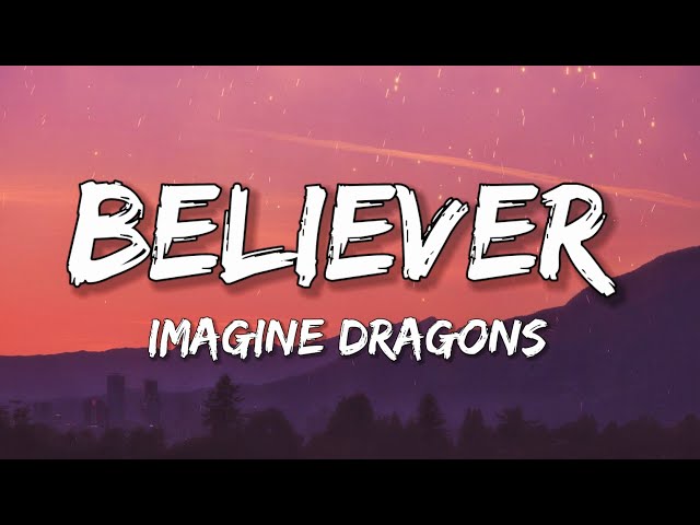 Believer -Imagine Dragons (Lyrics) class=