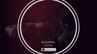 Razihel - Faster [MusicNTM]