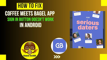 How to Fix Coffee Meets Bagel App sign in button doesn