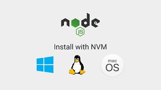 Flexible Node.js and NPM setup on Windows, Mac and linux using NVM