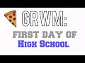 Grwm first day of high school  emmabishoff