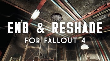 ENB & ReShade Explained for Fallout 4 - How to Install Presets, How They Work, & Comparisons