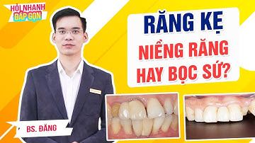 Răng kẹ thì xử lý như thế nào? Bọc sứ hay Niềng răng?