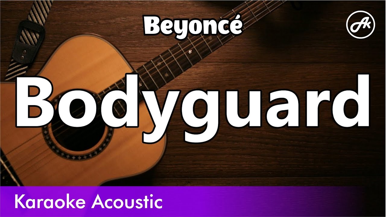 Beyonce - Bodyguard (acoustic karaoke)