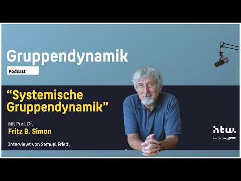 Systemische Gruppendynamik - Mit Fritz B. Simon