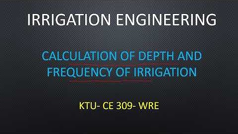 DEPTH AND FREQUENCY OF IRRIGATION