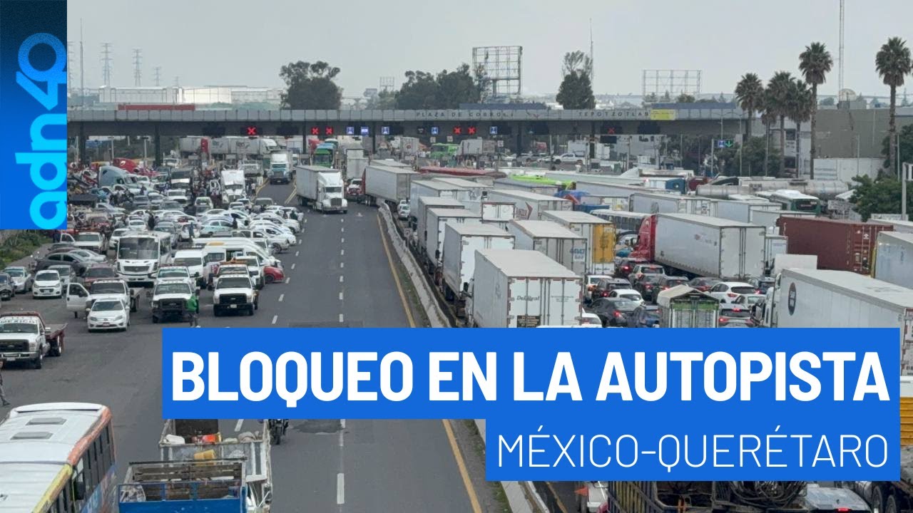 Reportan caos vial en la autopista México-Querétaro por transportistas