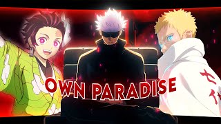 Own Paradise - Anime Mix [ EDIT/AMV ]!