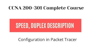 Configure Speed, Duplex, Description and Change the operation of a Cisco Switch in Packet Tracer