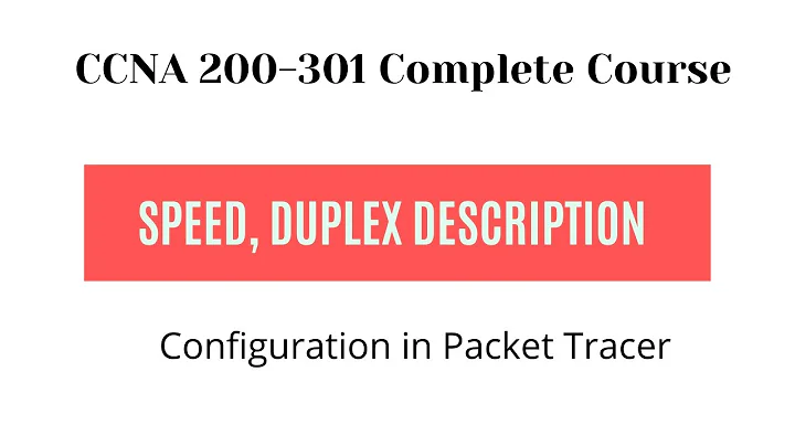 Configure Speed, Duplex, Description and Change the operation of a Cisco Switch in Packet Tracer