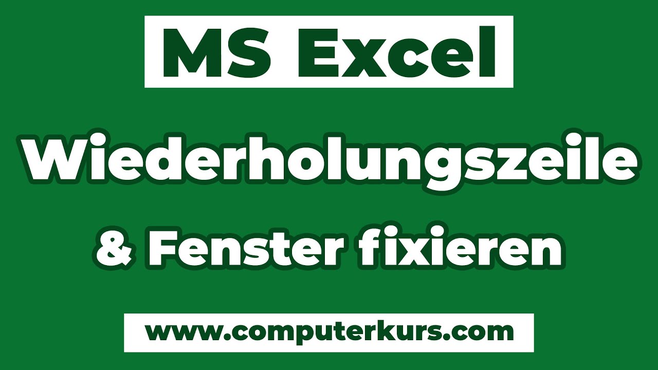 Update Excel Übung 11 - Wiederholungszeile \u0026 Fenster fixieren