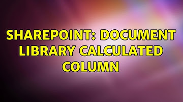 Sharepoint: Document Library Calculated Column (3 Solutions!!)