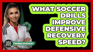 What Soccer Drills Improve Defensive Recovery Speed? - The Soccer Xpert