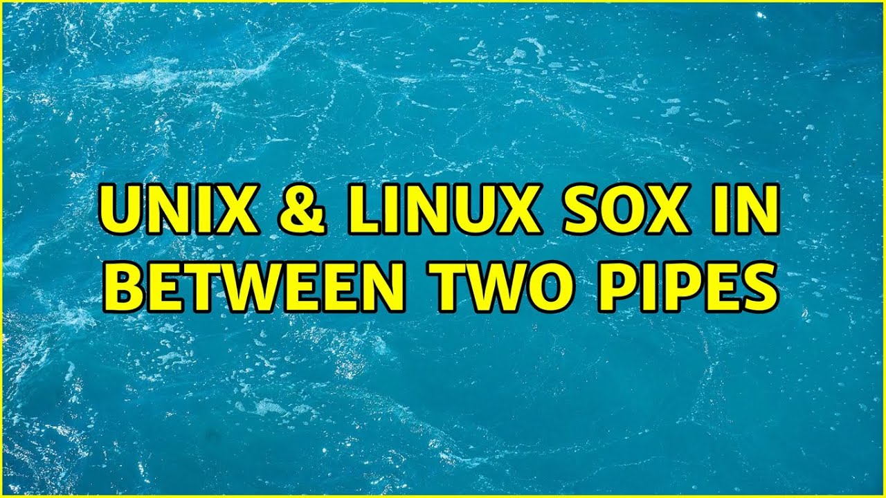 Unix & Linux: sox in between two pipes (2 Solutions!!) - YouTube