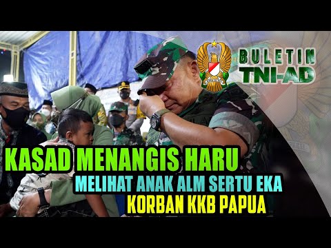 Kasad Menangis Haru Melihat Anak Alm. Sertu Eka, Korban KKB Papua | BULETIN TNI AD