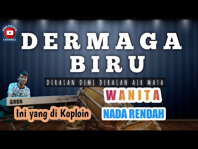 DERMAGA BIRU KARAOKE KOPLO || NADA CEWEK / WANITA || NADA RENDAH class=