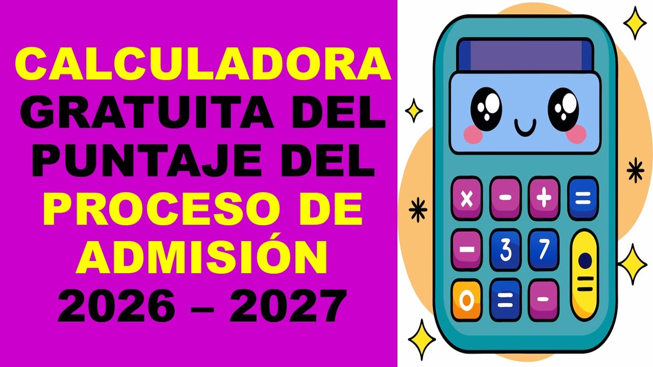 Soy Docente: CALCULADORA DEL PROCESO DE ADMISIÓN 2026 - 2027 // ELEMENTOS MULTIFACTORIALES