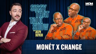 MONÉT X CHANGE | Sissy That Talk Show with Joseph Shepherd | Episode 3