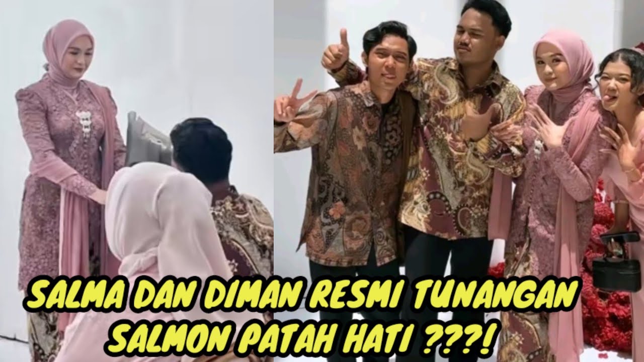 SALMA DAN DIMAN RESMI TUNANGAN !! SALMON PATAH HATI ?!!