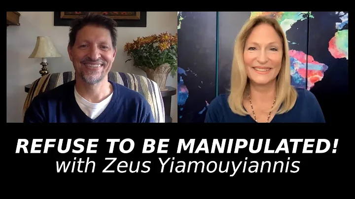 REFUSE TO BE MANIPULATED! with Zeus Yiamouyiannis ...