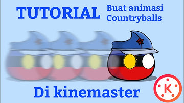 Tutorial buat animasi countryballs di kinemaster 🗿 || CB